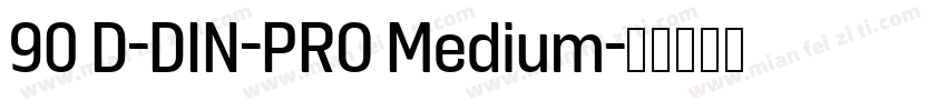 90 D-DIN-PRO Medium字体转换